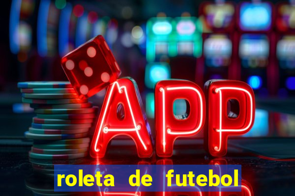 roleta de futebol roleta jogadores de futebol para